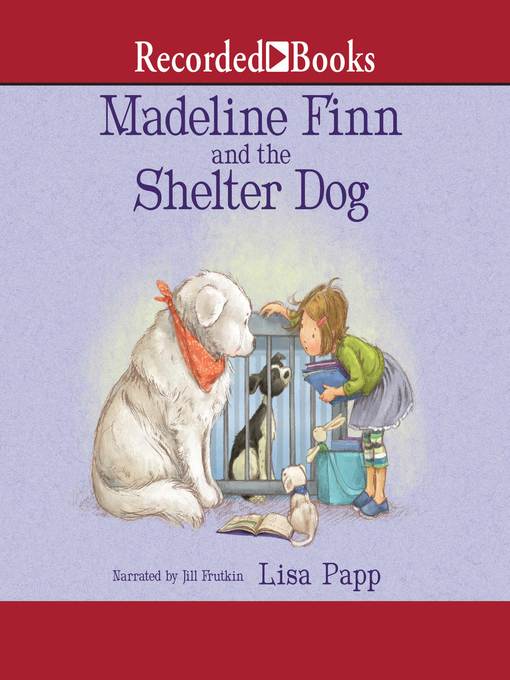 Title details for Madeline Finn and the Shelter Dog by Lisa Papp - Available